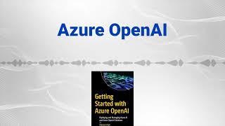 Getting Started with Azure OpenAI: Deploying and Managing Azure AI & OpenAI Solutions - Book Review