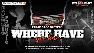 DJ BASS BLAYER X MIDLE TULUP WHERE HAVE YOU BEEN TRAP PARTY - F2 MUSIC OFFICIAL