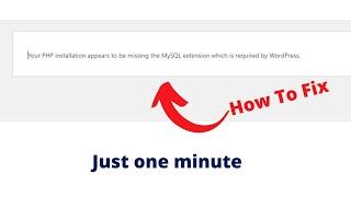Fix Your PHP installation appears to be missing the MySQL extension which is required by Wordpress
