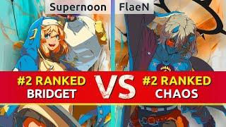 GGST ▰ Supernoon (#2 Ranked Bridget) vs FlaeN (#2 Ranked Happy Chaos). High Level Gameplay