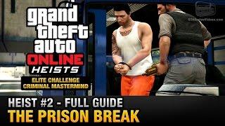 GTA Online Heist #2 - The Prison Break (Elite Challenge & Criminal Mastermind)