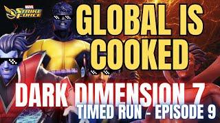 X-Tremely Satisfying Global is COOKED Dark Dimension 7 Timed Run Ep. 9 Marvel Strike Force MSF