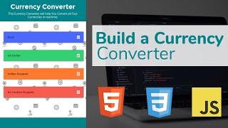 Build a Currency Converter Using HTML, CSS and JavaScript (2019)