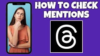 How To Check Mentions On Threads | Threads App Tutorial