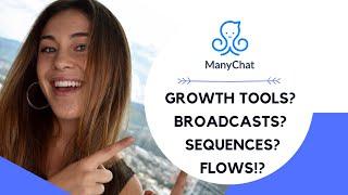 MANYCHAT Growth Tools vs Broadcast vs Sequence vs Flow (2019)