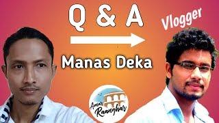 Question Answer of Youtubers | Amar Raanghar and Vlogger Manas Deka