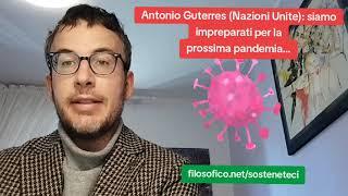 DIEGO FUSARO: Antonio Guterres (Nazioni Unite): siamo impreparati per la prossima pandemia...