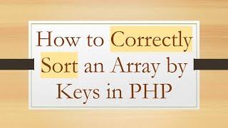 How to Correctly Sort an Array by Keys in PHP