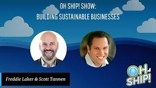 #OhShipShow Ep. 78: How Sustainable & Free Trade Practices Drive Long-Term Growth | Scott Tannen