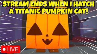  LIVE PET SIMULATOR 99 HATCHING TILL I GET A TITANIC PUMPKIN CAT + HUGE PET GIVEAWAYS!  | ROBLOX