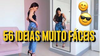 56 IDEIAS de looks fáceis para quando você não tiver ideia!