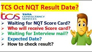 TCS Oct 2022 NQT Result Date? | Who will receive score card? | Waiting for Interview mail?