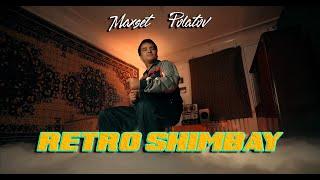 Maqset Polatov - RETRO SHIMBAY