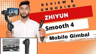 Zhiyun Smooth 4 | Mobile Film-Making Gimbal - Review  | FR SAGAR