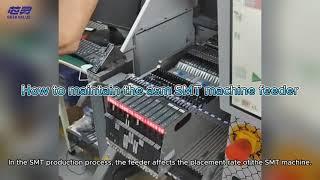 How to maintain the asm SMT siplace Siemens pick and place machine mounter feeder-00141269,00141391