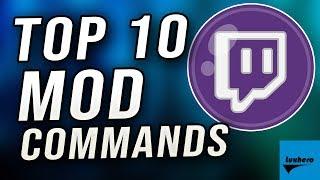 Top 10 Twitch Chat Mod Commands