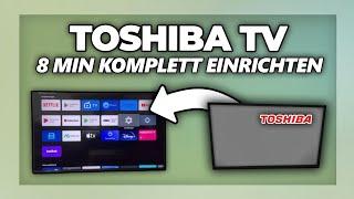 Toshiba Fernseher komplett einrichten - Erstinstallation 2025