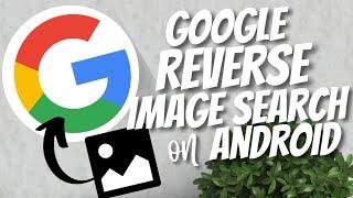 Google reverse image search Android