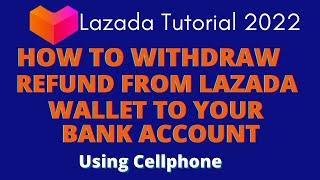 How To Withdraw Refund From Lazada Wallet To Bank | Money Transfer To Your Bank Account (Lazada App)