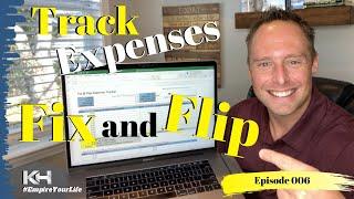 TRACK EXPENSES to Make More MONEY $$$ | Fix & Flip Expense Tracker | Empire Your Life (Episode 006)