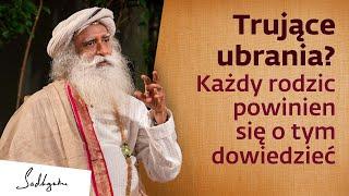 Toksyczne ubrania. O tym powinien wiedzieć każdy rodzic! | Sadhguru Polska