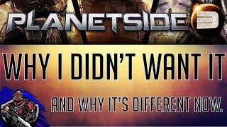 Planetside 3 | Why I didn't want it and why it's different now.