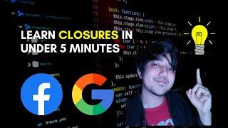 Learn Closures In Under 5 Minutes | JS Interview | Front-End Interview Questions | JS Tutorials