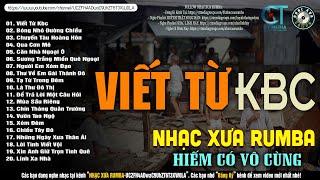 Nhạc Xưa Rumba Hiếm Có Vô Cùng | VIẾT TỪ KBC - Lk Nhạc Lính Xưa 1975 Hay Bất Hủ Một Thời