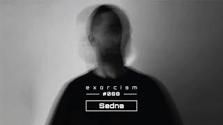 Sedna @ Techno Possession | Exorcism #088