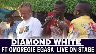 DIAMOND WHITE FT OMOREGIE EGASA  LIVE ON STAGE