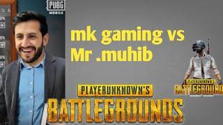 mk gaming vs Mr muhib Kon jita ha dak na