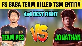 TEAM PES KILLED TSM ENTITY | Pes baba vs Jonathan 4v4 fight in Tournament