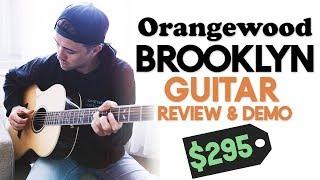 This $295 Guitar will SURPRISE you! [Orangewood Brooklyn Guitar Review]