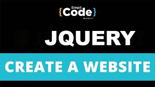 How to Create a Website in jQuery | jQuery Project | jQuery Tutorial for Beginners | SimpliCode