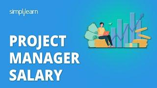 Project Manager Salary | Salary Of Project Manager | How Much Do Project Managers Make | Simplilearn