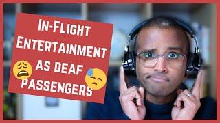 Why In-Flight Entertainment Needs to Be Better for Deaf/Hard of Hearing Passengers [CC]