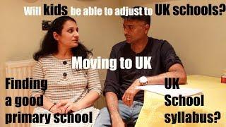 Will kids be able to adjust to UK schools? Finding good primary school | UK school syllabus