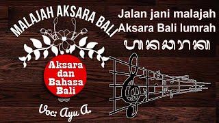 Lagu MALAJAH AKSARA BALI - Ayu A. Belajar sambil Bernyanyi.