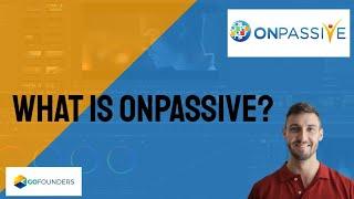 What is ONPASSIVE? | Why Should I Become a GoFounder?