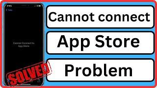 How to Fix App Store Cannot Connect 2023 | How to Fix App Store Cannot Download | iPhone & iPad