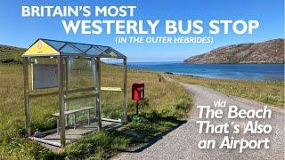 Britain's Most Westerly Bus Stop (via a Beach Airport)