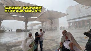 ALLAHUAKBAR ! MASJID NABAWI DI GUYUR HUJAN, BADAI & PETIR