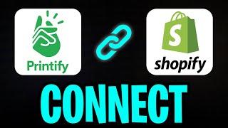 How to Connect Printify to Shopify Store (2025) - Step by Step Tutorial