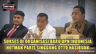 DIHUJAT SANA SINI, HOTMAN PARIS BEBERKAN AKREDITASI ORGANISARI BARU DPN INDONESIA !!