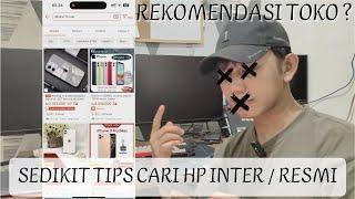 Rekomendasi Toko ? Sedikit Tips Beli Hp Inter Atau Resmi