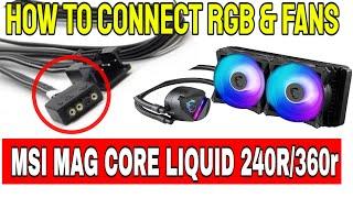 How To Connect MSI MAG CORELIQUID 2040R/360R RGB & FAN Cables To Motherboard Z390 | PART 2