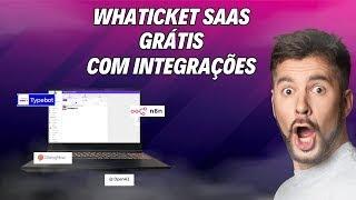 Whaticket com Typebot + Open.ai + N8N + Dialogflow versão SaaS Grátis