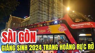 TRỰC TIẾP : SÀI GÒN RỰC RỠ ĐÊM GIÁNG SINH 2024 HÀNG NGÀN NGƯỜI KÉO VỀ TRUNG TÂM