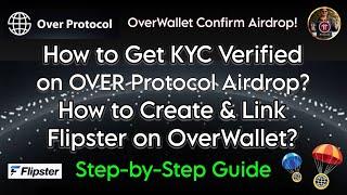 How to Get KYC Verified on Over Protocol Airdrop | How to Create & Link Flipster on OverWallet
