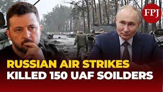 Russian Air Strike Targets Ukrainian Military Base; 150 Soldiers, 30 Foreign Instructors Killed